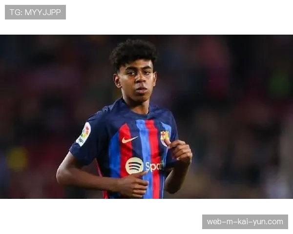 亚马尔成年队持续高光 巴萨旧将成英超转会市场焦点